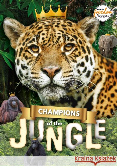 Champions of the Jungle Madeline Tyler 9781801551410 BookLife Publishing