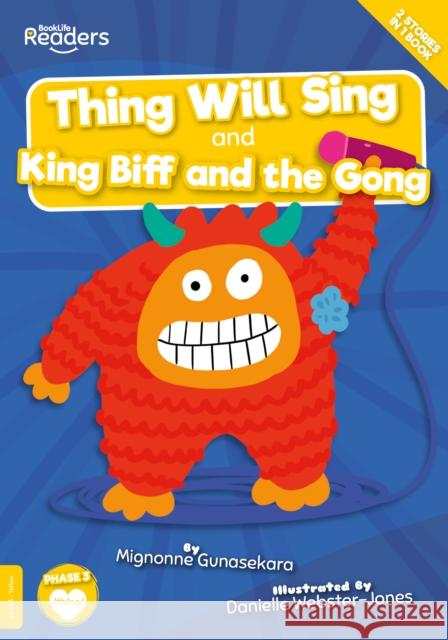 Thing Will Sing and King Biff and the Gong Mignonne Gunasekara 9781801554701 BookLife Publishing