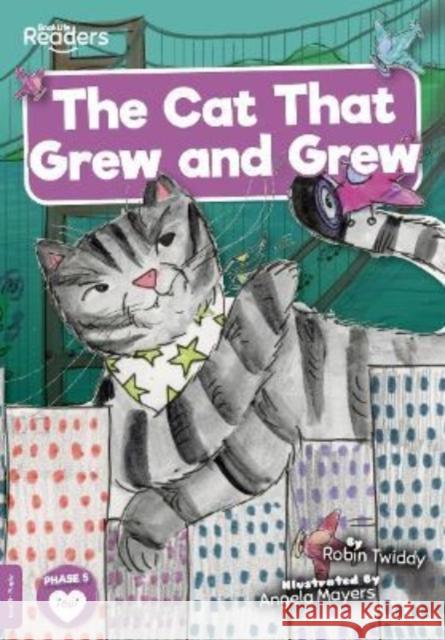 The Cat That Grew and Grew Robin Twiddy 9781801554787