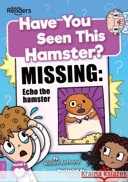 Have You Seen This Hamster? William Anthony 9781801554794