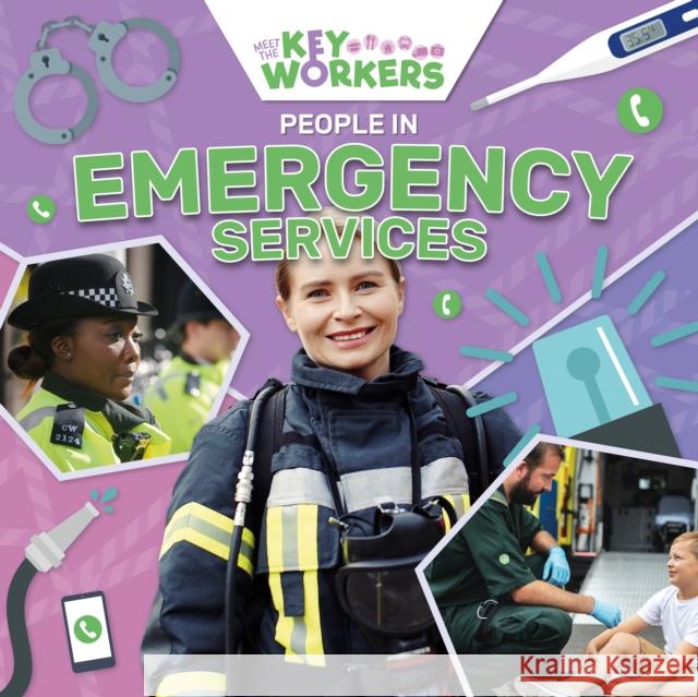 People in the Emergency Services Shalini Vallepur Jasmine Pointer  9781801555722 BookLife Publishing