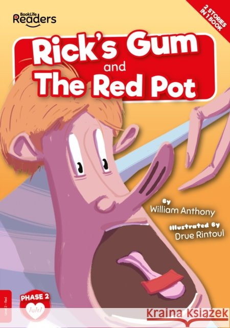 Rick's Gum and The Red Pot William Anthony 9781801558037 BookLife Publishing