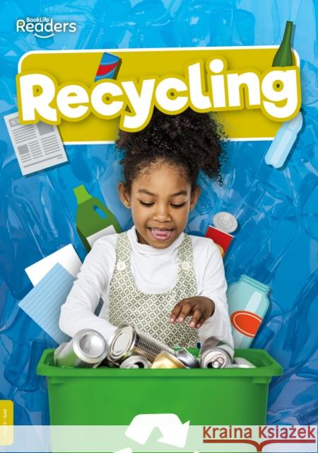 Recycling Louise Nelson 9781801558167 BookLife Publishing