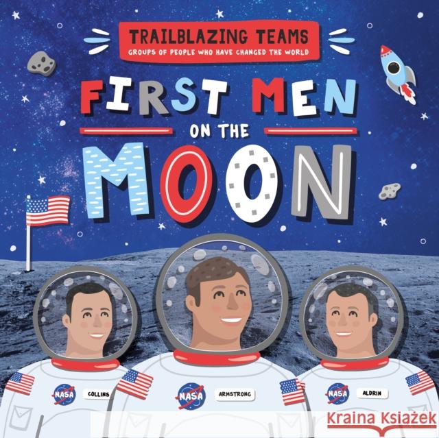 First Men on The Moon Emilie Dufresne Danielle Rippengill  9781801558532 BookLife Publishing