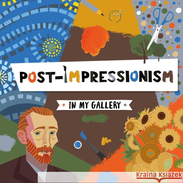 Post-Impressionism Emilie Dufresne 9781801558679 BookLife Publishing