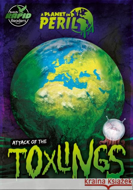 Attack of the Toxlings Robin Twiddy Amy Li  9781801558907 BookLife Publishing