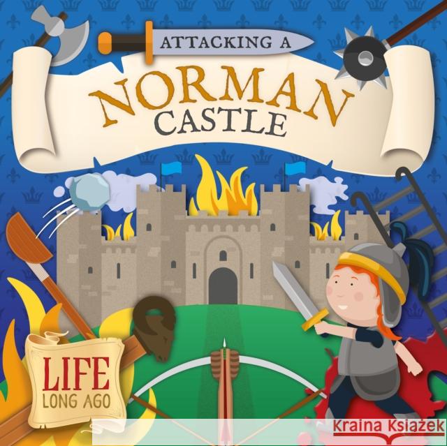 Attacking a Norman Castle Robin Twiddy Danielle Webster-Jones  9781801559157 BookLife Publishing