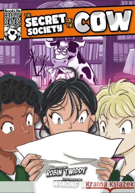 The Secret Society of the Cow Robin Twiddy Wanqing Wu  9781801559287 BookLife Publishing