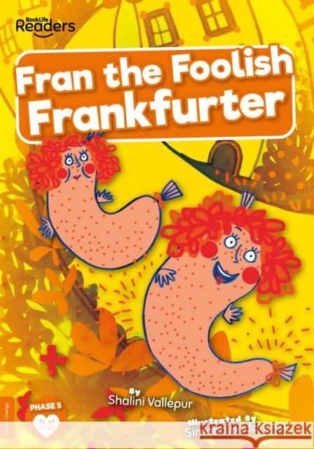 Fran the Foolish Frankfurter Shalini Vallepur 9781801559997