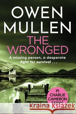 The Wronged Owen Mullen 9781801620604 Boldwood Books Ltd