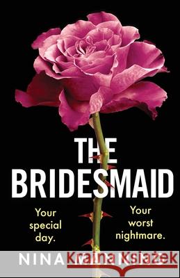 The Bridesmaid: The addictive psychological thriller that everyone is talking about Nina Manning 9781801622042 Boldwood Books Ltd