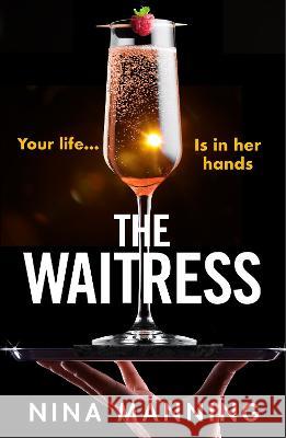 The Waitress Manning, Nina 9781801622219 Boldwood Books Ltd