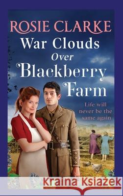 War Clouds Over Blackberry Farm Rosie Clarke 9781801622325