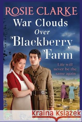 War Clouds Over Blackberry Farm: The start of a brand new historical saga series by Rosie Clarke Rosie Clarke 9781801622349 Boldwood Books Ltd