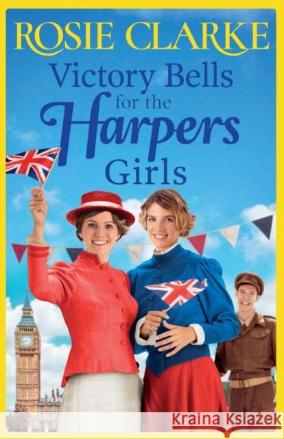 Victory Bells For The Harpers Girls Clarke, Rosie 9781801622530 Boldwood Books Ltd