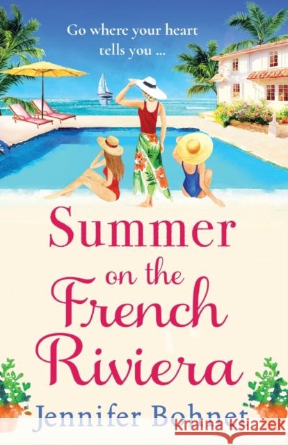 Summer on the French Riviera Jennifer Bohnet 9781801622820 Boldwood Books Ltd