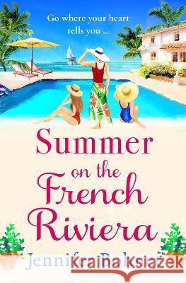 Summer on the French Riviera Jennifer Bohnet 9781801622844 Boldwood Books Ltd