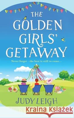 The Golden Girls Getaway Judy Leigh 9781801623339 Boldwood Books Ltd