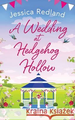 A Wedding at Hedgehog Hollow Jessica Redland 9781801624138 Boldwood Books Ltd