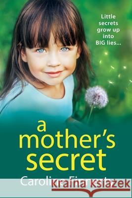 A Mother's Secret: The heartbreaking, unforgettable new novel from Irish novelist Caroline Finnerty Caroline Finnerty 9781801625364 Boldwood Books Ltd