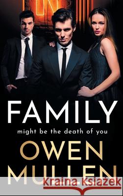 Family: An addictive, action-packed thriller you won't be able to put down Owen Mullen 9781801625593 Boldwood Books Ltd