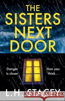 The Sisters Next Door Stacey, L. H. 9781801625807 Boldwood Books Ltd