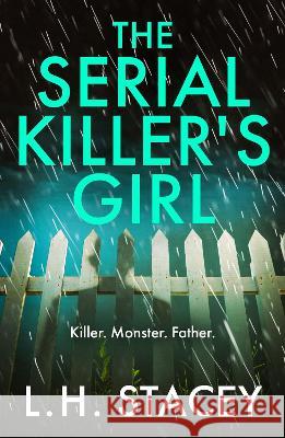 The Serial Killer's Girl Stacey, L. H. 9781801625876 Boldwood Books Ltd