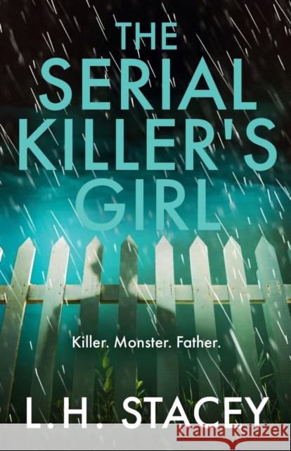 The Serial Killer's Girl L. H. Stacey 9781801625883 Boldwood Books Ltd