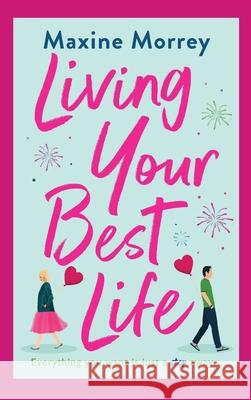 Living Your Best Life Maxine Morrey 9781801626309 Boldwood Books Ltd