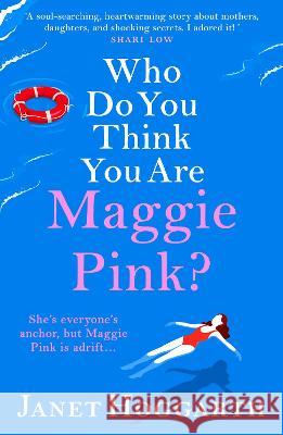 Who Do You Think You Are Maggie Pink? Hoggarth, Janet 9781801627320 Boldwood Books Ltd