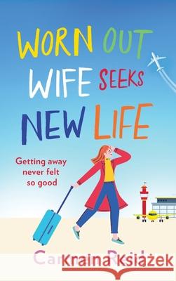 Worn Out Wife Seeks New Life Carmen Reid 9781801627863 Boldwood Books Ltd