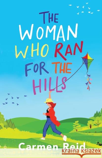 The Woman Who Ran For The Hills: The BRAND NEW brilliant laugh-out-loud summer read from Carmen Reid for 2023 Carmen Reid Lesley Harcourt (Narrator)  9781801628099 Boldwood Books Ltd