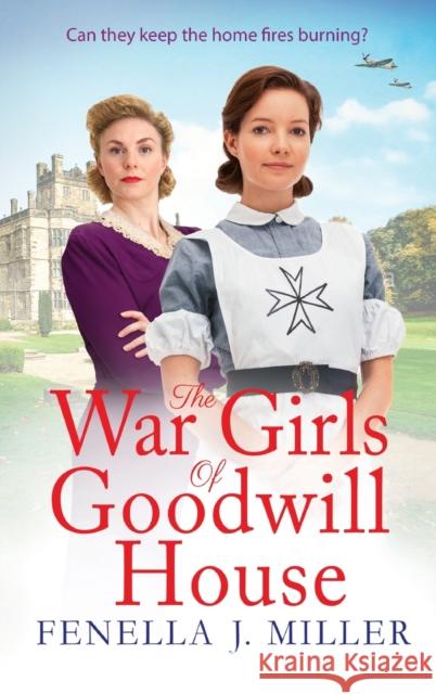 The War Girls of Goodwill House Fenella J. Miller 9781801628211