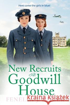 New Recruits at Goodwill House: A heartbreaking, gripping historical saga from Fenella J Miller Fenella J Miller 9781801628358 Boldwood Books Ltd
