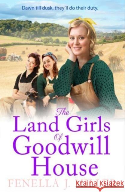 The Land Girls of Goodwill House Miller, Fenella J. 9781801628563