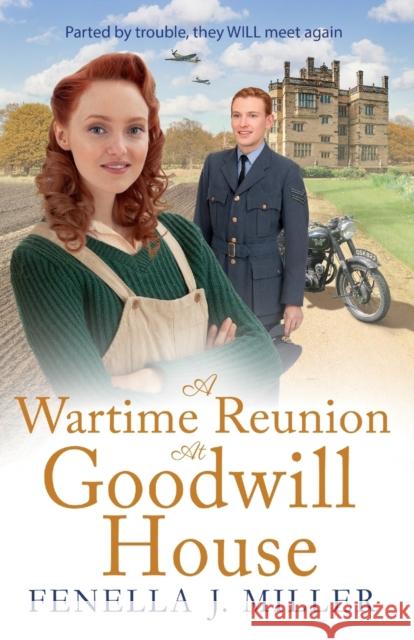 A Wartime Reunion at Goodwill House Fenella J. Miller 9781801628655