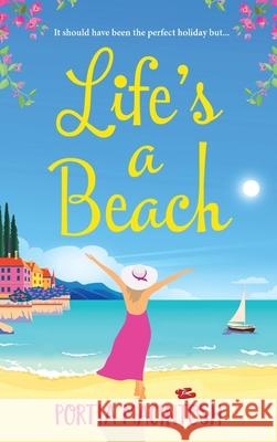 Life's A Beach Portia Macintosh 9781801628983 Boldwood Books Ltd