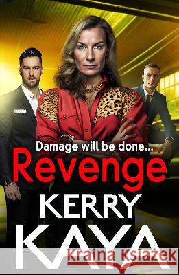 Revenge: A BRAND NEW gritty gangland thriller from Kerry Kaya for 2023 Kerry Kaya   9781801629515 Boldwood Books Ltd