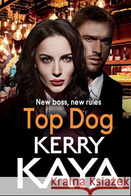 Top Dog: An unforgettable, gripping gangland crime thriller from Kerry Kaya Kerry Kaya 9781801629874