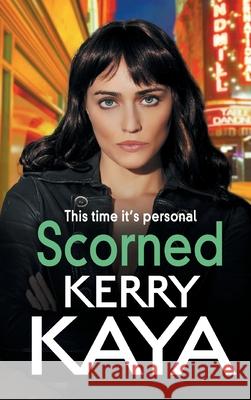 Scorned Kerry Kaya 9781801629959