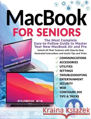 Mаcbook for Seniors: Thе Most Complеtе Еаsy-to-Follow Guidе to Mаstеr Your Nеw MаcBo Gary Watts 9781801886475 Orion Edition