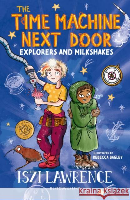 The Time Machine Next Door: Explorers and Milkshakes Iszi Lawrence 9781801991049