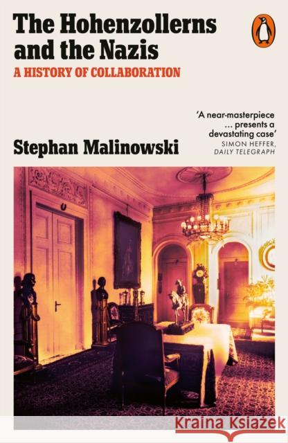 The Hohenzollerns and the Nazis: A History of Collaboration Stephan Malinowski 9781802061086 Penguin Books Ltd