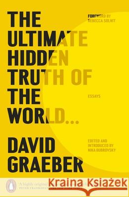 The Ultimate Hidden Truth of the World David Graeber 9781802061604