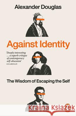 Against Identity Alexander Douglas 9781802063318 Penguin Books Ltd