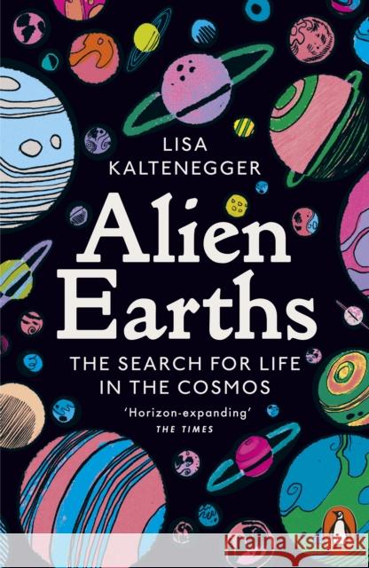 Alien Earths: The Search for Life in the Cosmos Lisa Kaltenegger 9781802064919