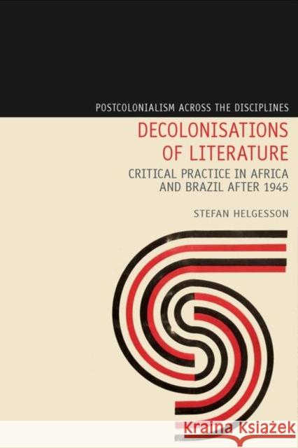 Decolonisations of Literature Stefan Helgesson 9781802070095 Liverpool University Press