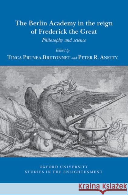 The Berlin Academy in the reign of Frederick the Great  9781802070255 Liverpool University Press