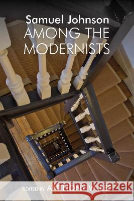 Samuel Johnson Among the Modernists  9781802070286 Liverpool University Press