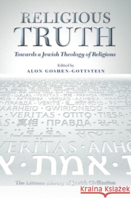 Religious Truth: Towards a Jewish Theology of Religions Alon Goshen-Gottstein 9781802071917